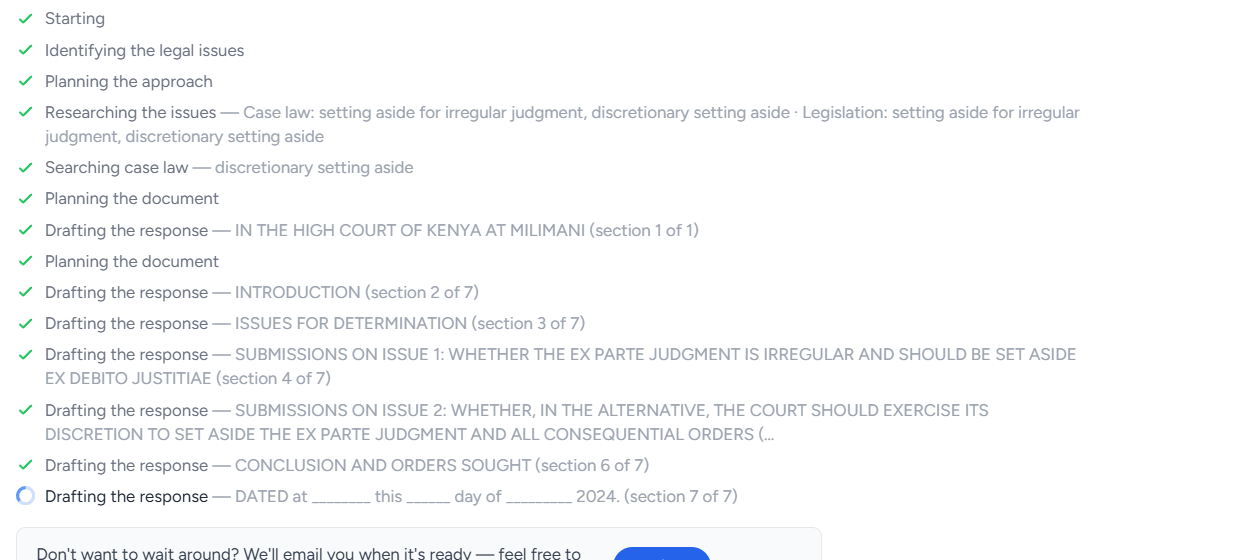 The progress log showing the run researching the issues and searching case law, then Planning the document, then Drafting the response once per section — Introduction section 2 of 7, Issues for Determination section 3 of 7, Submissions on Issue 1, Submissions on Issue 2, Conclusion and Orders Sought, and the DATED block as section 7 of 7