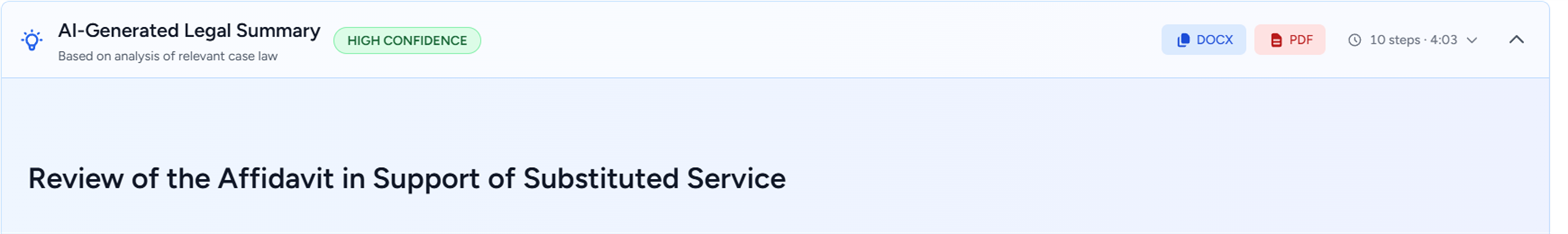 The answer header showing an AI-Generated Legal Summary with a HIGH CONFIDENCE badge, DOCX and PDF export buttons, 10 steps over 4 minutes 3, and the heading Review of the Affidavit in Support of Substituted Service